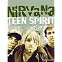 Nirvana: Teen Spirit: The Stories Behind Every Song