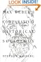 Max Weber's Comparative Historical Sociology: An Interpretation and Critique