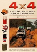 4x4: 'n Praktiese Gids Tot Veldry-avonture in Suider Afrika (Afrikaans Edition)