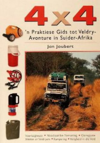 4x4: 'n Praktiese Gids Tot Veldry-avonture in Suider Afrika (Afrikaans Edition)