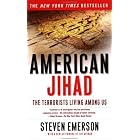 American Jihad: The Terrorists Living Among Us by Steven Emerson