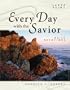 Every Day with the Savior: Daily Devotions