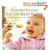Top 100 Baby Purees: 100 Quick and Easy Meals for a Healthy and Happy Baby