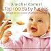 Top 100 Baby Purees: 100 Quick and Easy Meals for a Healthy and Happy Baby