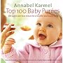 Top 100 Baby Purees: 100 Quick and Easy Meals for a Healthy and Happy Baby