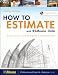 How to Estimate with Means Data & CostWorks, Fourth Edition