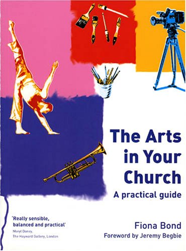The Arts in Your Church: A Practical Guide