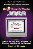 View Book 'Magic Search Words-Jobs: Strategies and Search Tactics to Discover the Best Information on the Internet (Magic Search Words)' 