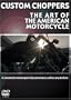 Custom Choppers: The Art of the American Motorcycle