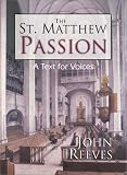 The St.Matthew Passion: A Text for Voices