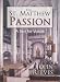 Search : The St. Matthew Passion: A Text for Voices