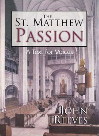 Buy The St.Matthew Passion: A Text for Voices:  John Reeves,