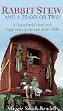 Rabbit Stew and a Penny or Two: A Gypsy Family's Hard Times and Happy Times on the Road in the 1950s