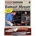 Damast-Messer schmieden f�r Anf�nger: Vom rohen Stahl zum fertigen Damast-Messer