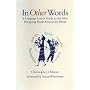 In Other Words: A Language Lover's Guide to the Most Intriguing Words Around the World