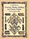 Victorian Wooden Molding and Frame Designs: The 1910 Morell Catalog (Dover Pictorial Archive Series)