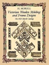 Victorian Wooden Molding and Frame Designs: The 1910 Morell Catalog (Dover Pictorial Archive Series)