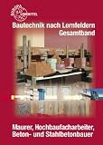 Produkt-Bild: Bautechnik nach Lernfeldern Gesamtband: Maurer, Hochbaufacharbeiter, Beton- und Stahlbetonbauer