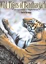 Wild Tigers of Bandhavgarh: Encounters in a Fragile Forest