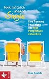 Und plötzlich wieder Single: Eine Trennung bewältigen und neue Perspektiven entwickeln 510GZbcE2WL. SL160 Und plötzlich wieder Single: Eine Trennung bewältigen und neue Perspektiven entwickeln