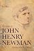 The Genius of John Henry Newman: Selections from his Writings