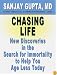 Chasing Life: New Discoveries in the Search for Immortality to Help You Age Less Today (Thorndike Large Print Health, Home and Learning)