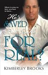 He's Saved...But Is He For Real?