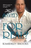 He's Saved...But Is He For Real?