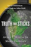 Truth That Sticks: How to Communicate Velcro Truth in a Teflon World