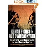 Human Rights in Our Own Backyard: Injustice and Resistance in the United States (Pennsylvania Studies in Human Rights) by William T. Armaline, Davita Silfen Glasberg and Bandana Purkayastha