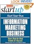 Start Your Own Information Marketing Business (Start Your Own Information Marketing Business: Your Step-By-Step)