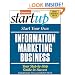 Start Your Own Information Marketing Business (Start Your Own Information Marketing Business: Your Step-By-Step)