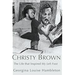 Christy Brown: The Life That Inspired My Left Foot