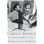 Christy Brown: The Life that Inspired <i>My Left Foot</i>