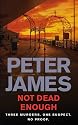 Not Dead Enough: Three Murders. One Suspect. No Proof