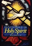 The Little Book Of The Holy Spirit Knowing God: Walking through the Book of Books