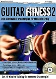 Guitar Fitness 2: Dein individueller Trainingsplan f&uuml;r schnellen Erfolg - Achim G&ouml;res