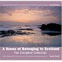 A Sense of Belonging to Scotland: Complete Collection