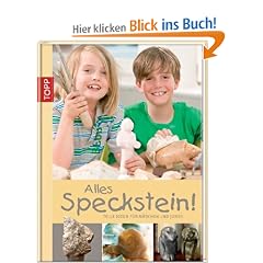 Alles Speckstein: Tolle Ideen f�r M�dchen und Jungs