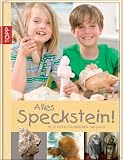 Alles Speckstein: Tolle Ideen f&uuml;r M&auml;dchen und Jungs