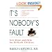 It's Nobody's Fault: New Hope and Help for Difficult Children and Their Parents