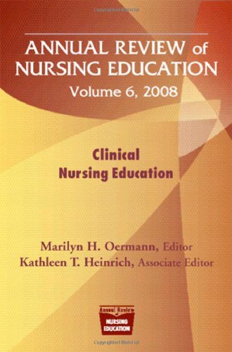 annual review of nursing education volume 6 clinical nursing education