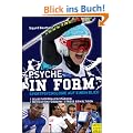 Psyche in Form: Sportpsychologie auf einen Blick: Sportpsychologie auf einen Blick. Selbstvertrauen st�rken. Motivation f�rdern. Stress bew�ltigen