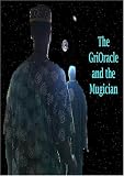 The GriOracle and the Mugician The GriOracle and the Mugician