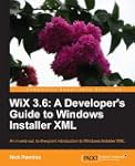 WiX 3.6: A Developer's Guide to Windo...