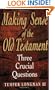 Making Sense of the Old Testament: Three Crucial Questions