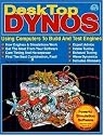 DeskTop Dynos: Using Computers to Build and Test Engines (Includes PC software) (High Performance)