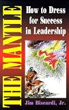 The Mantle: How to Dress for Success in Leadership