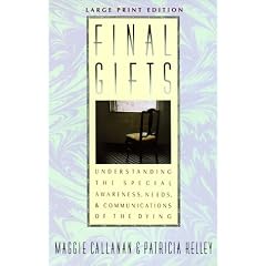 Final Gifts: Understanding the Special Awareness, Needs and Communications of the Dying (Walker Large Print Books)