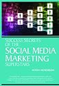 Success Secrets of Social Media Marketing Superstars